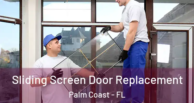  Sliding Screen Door Replacement Palm Coast - FL
